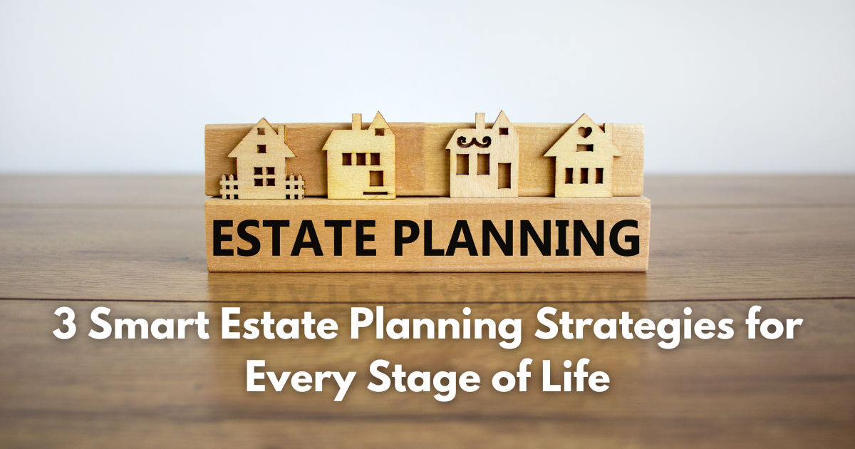 3 Smart Estate Planning Strategies for Every Stage of Life - Malaysia ...